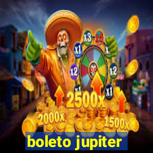 boleto jupiter